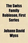 The Swiss Family Robinson First Series