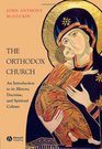 The Orthodox Church An Introduction to its History Doctrine and Spiritual Culture