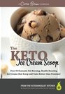 The KETO Ice Cream Scoop 52 amazingly delicious ice creams and frozen treats for your lowcarb highfat life