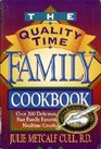 The Quality Time Family Cookbook Over 200 Delicious Healthy and Fast Family Favorites for Making Mealtime Creative and Fun