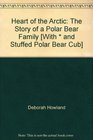 Heart of the Arctic The Story of a Polar Bear Family
