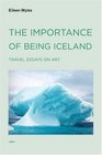 The Importance of Being Iceland Travel Essays in Art  / Active Agents