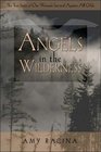 Angels in the Wilderness The True Story of One Woman's Survival Against All Odds
