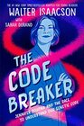 The Code Breaker  Young Readers Edition Jennifer Doudna and the Race to Understand Our Genetic Code