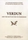 Bygone Pilgrimage Verdun and the Battles for Its Possession an Illustrated Guide to the Battlefield