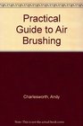 A Practical Guide to Air Brushing