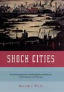 Shock Cities The Environmental Transformation and Reform of Manchester and Chicago