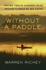 Without a Paddle Racing Twelve Hundred Miles Around Florida by Sea Kayak