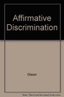 Affirmative discrimination Ethnic inequality and public policy