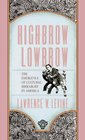 Highbrow/Lowbrow The Emergence of Cultural Hierarchy in America
