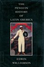 History of Latin America The Penguin