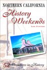 Northern California History Weekends