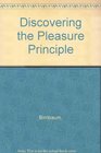 Discovering the Pleasure Principle