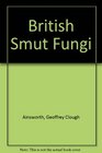 British Smut Fungi