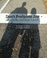 Don't Postpone Joy Adventures with Brain Cancer