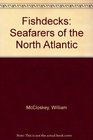 Fish Decks Seafarers of the North Atlantic