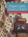 Elegant Quilts, Country Charm: Applique Designs in Cotton and Wool