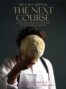 My Last Supper The Next Course 50 More Great Chefs and Their Final Meals Portraits Interviews and Recipes