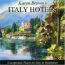 Karen Brown's Italy Hotels 2010 Exceptional Places to Stay  Itineraries