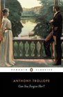 Can You Forgive Her (The Penguine Trollope, vol. 17)