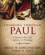 Thinking through Paul A Survey of His Life Letters and Theology