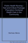 Public Health Nursing  Text and EBook Package PopulationCentered Health Care in the Community