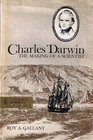 Charles Darwin the Making of a Scientist