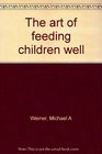 The art of feeding children well