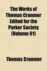 The Works of Thomas Cranmer Edited for the Parker Society