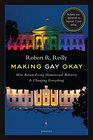 Making Gay Okay How Rationalizing Homosexual Behavior Is Changing Everything