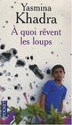 A quoi rvent les loups