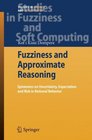 Fuzziness and Approximate Reasoning Epistemics on Uncertainty Expectation and Risk in Rational Behavior
