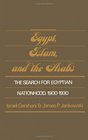 Egypt Islam and the Arabs The Search for Egyptian Nationhood 19001930