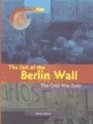The Fall of the Berlin Wall The Cold War Ends