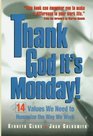 Thank God It's Monday 14 Values We Need to Humanize the Way We Work
