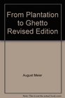 From Plantation to Ghetto Revised Edition