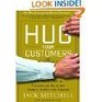 Hug Your Customers The Proven Way to Personalize Sales and Achieve Astounding Results