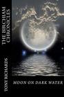 Moon on Dark Water The Birchiam Chronicles Moon on Dark Water The Birchiam Chronicles