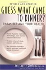 Guess What Came to Dinner?: Parasites and Your Health