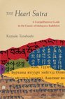 The Heart Sutra A Comprehensive Guide to the Classic of Mahayana Buddhism