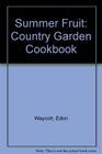 Summer Fruit Country Garden Cookbook
