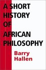 A Short History of African Philosophy