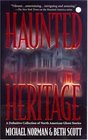 Haunted Heritage  A Definitive Collection of North American Ghost Stories