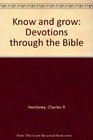 Know and grow Devotions through the Bible