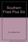 Southern Fried Plus 6