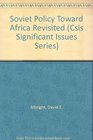 Soviet Policy Toward Africa Revisited