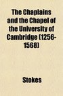 The Chaplains and the Chapel of the University of Cambridge