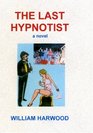 The Last Hypnotist A Novel