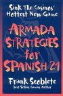 Armada Strategies for Spanish 21