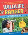 Wildlife Ranger Action Guide Track Spot  Provide Healthy Habitat for Creatures Close to Home